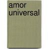 Amor Universal by Tamo Michaeli von Arnim