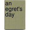An Egret's Day door Jane Yolen