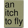 An Itch To Fly door Robert E. Rader Jr.