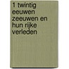 1 Twintig eeuwen Zeeuwen en hun rijke verleden