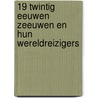 19 Twintig eeuwen Zeeuwen en hun wereldreizigers