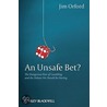 An Unsafe Bet? door Jim Orford
