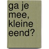 Ga je mee, kleine eend?