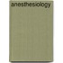 Anesthesiology