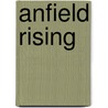 Anfield Rising door Brian Belton