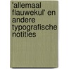 'Allemaal flauwekul' en andere typografische notities by Aldus