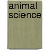 Animal Science door James R. Gillespie