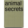 Animal Secrets door Deborah Underwood