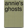 Annie's Ghosts door Steve Luxenberg