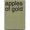 Apples Of Gold door Shirley Steele