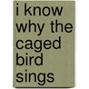 I know why the caged bird sings