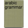 Arabic Grammar door G.M. Wickens