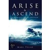 Arise & Ascend door Mari Tello
