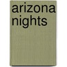 Arizona Nights door Stewart Edward White