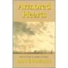Armored Hearts door David Bottoms