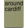 Around Cardiff door Terry Marsh