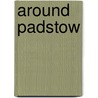 Around Padstow door Malcolm Mccarthy