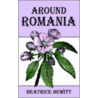 Around Romania door Beatrice Hewitt