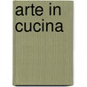 Arte in Cucina door Wiebke van der Scheer
