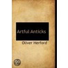 Artful Anticks door Oliver Herford