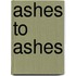 Ashes To Ashes