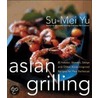 Asian Grilling door Su-Mei Yu