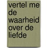Vertel me de waarheid over de liefde door W.H. Auden