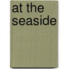 At The Seaside by Mr Ruth Thompson