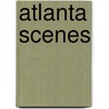 Atlanta Scenes by Michael Rose