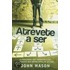 Atrevete A Ser