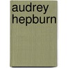 Audrey Hepburn door Yb Editions