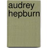 Audrey Hepburn door Warren G. Harris