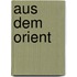 Aus Dem Orient