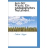 Aus Der Praxis by Oskar Jger