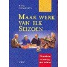 Maak werk van elk seizoen by R. Baas