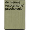 De nieuwe (esoterische) psychologie door A.A. Bailey