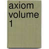 Axiom Volume 1 door Timothy Daly