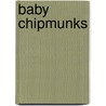 Baby Chipmunks door Bobbie Kalman