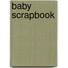 Baby Scrapbook door Katie Daynes