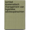 Symlad systematisch management van logistieke adviesopdrachten door J.C.J. de Jong