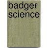 Badger Science by Christine Moorcroft