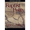 Baptist Polity door James L. Sullivan