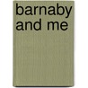Barnaby And Me door Nat Howard