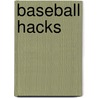 Baseball Hacks by Joseph Adler