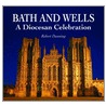 Bath And Wells by Robert Dunning