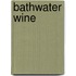 Bathwater Wine