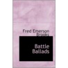 Battle Ballads by Fred Emerson Brooks
