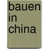 Bauen in China