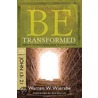 Be Transformed by Dr Warren W. Wiersbe