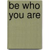Be Who You Are door Jean Klein